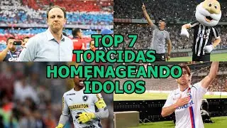 TOP 7 Torcidas Homenageando Ídolos