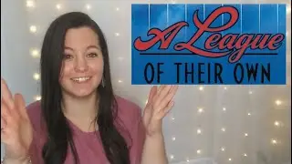 Movie Reactions: A League of Their Own