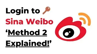 How To Login To Sina Weibo 2021 | How To Sign In To Sina Weibo 2021 (2/2)