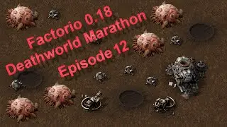 Factorio 0.18 - Deathworld Marathon Ep.12 - Oil Securement