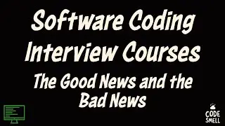 Software Coding Interview Courses | The Good News & the Bad News