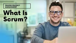What Is Scrum? [All You Need To Know]