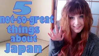 Let's Talk: 5 Not-So-Wonderful Things About Living in Japan.