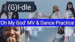 InSomnia Reacts | (G)I-dle 'Oh My God' MV & Dance Practice #gidle