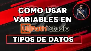 ¿COMO usar VARIABLES en UIPATH STUDIO? | Tipos de Datos