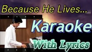 Because He Lives I can face tomorrow Karaoke with Lyrics - Instrumental music by Johan S Paul