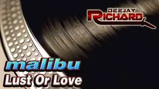 Malibu Lust Or Love Remix