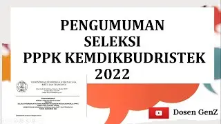 PENGUMUMAN DAN TIPS SELEKSI P3K KEMDIKBUDRISTEK 2022!