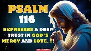 📍PSALM 116 EXPRESSES A DEEP TRUST IN GOD'S MERCY AND LOVE.†