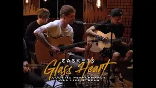 Caskets - Glass Heart Acoustic (Official Acoustic Video)