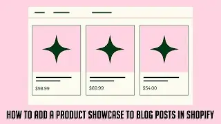 How to Add a Product Showcase to Blog Posts in Shopify | Shopify Tutorial