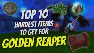 The Top 10 HARDEST Items to get for Golden Reaper