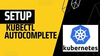 Kubernetes Tutorial_ How to  Setup  Kubectl autocomplete 