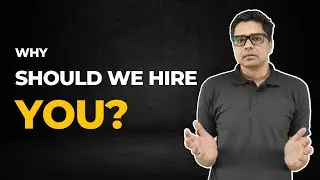 Why we should hire you? How to answer correctly?