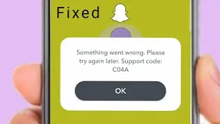 Fixed Something Went Wrong Please Try Again Snapchat | Please Try Again Later Problem