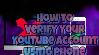 How to verify your YouTube account using phone