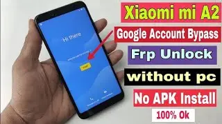 mi MI A2 (M1804D2SI) Hard Reset  FRP Unlock/ Google Account Bypass .. @TechnologyGyan