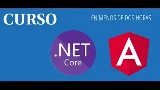 Curso Angular y .NET Core en 2 horas