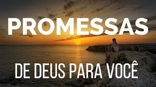 PROMESSAS DE DEUS PARA VOCÊ