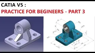 CATIA V5 : PRACTICE FOR BEGINEERS - PART 3