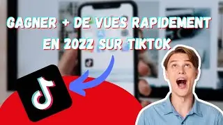 Comment avoir plus de vues facilement sur TikTok en 2022