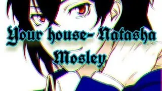 Your house 🥾MALE NIGHTCORE🥾 (Natasha Mosley)