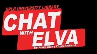 Introducing, the UPLB Library's CHAT with ELVA (Electronic Library Virtual Assitant)