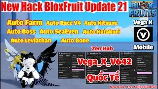 B.l.o.x Fruit New Script VegaX V642 Trên Điện Thoại ( Zen Hub ) [Auto Fram-Auto Boss Raid And More!]