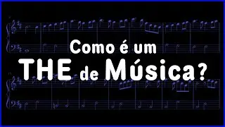 Como é um THE de música?