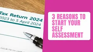 3 Reasons To Start Your Self Assessment Now