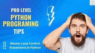 Master Loop Control Statements in Python: Pro-Level Python Programming Tips | Python training
