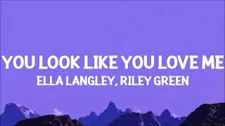 Ella Langley & Riley Green - you look like you love me (Lyrics)