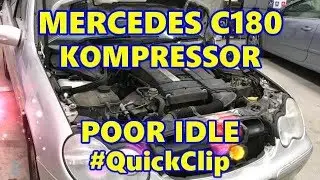 Mercedes C180 Kompressor Poor Idle 