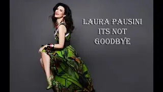 Laura Pausini - Its not goodbye Cover