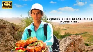 Готовим Шашлык в горах | Cooking Shish Kebab in the mountains.