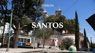 Moving to Lisbon, Portugal? Invest in Santos Neighbourhood (2024)