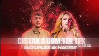 Batuflex & Hadise - CISTAK x DUM TEK TEK (Prod. volmensell)