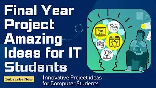 30 Exciting Final Year Projects Ideas & Topics 2023