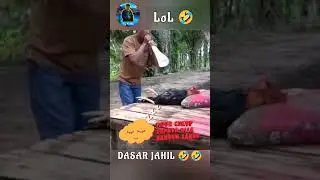 DASAR JAHIL #lol 🤣