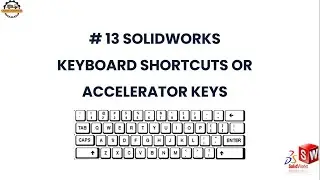 SolidWorks Tutorial Keyboard Shortcuts | Accelerator Keys