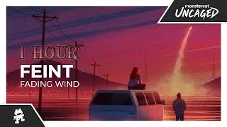 Feint - Fading Wind [Monstercat Release] 1 HOUR