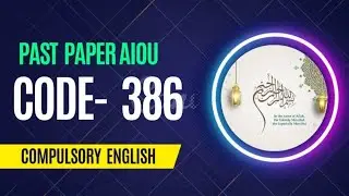 AIOU |past paper |English compulsory-1| code 386 |spring 2022