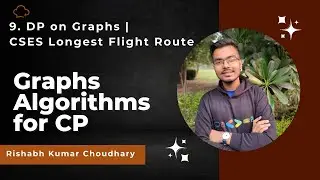 9. DP on Graphs Problem 1 | Graph Algorithm For CP | CSES Longest Flight Routes