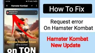 How To Fix Hamster Kombat Request error Problem ।। Hamster Kombat Network Connection Error