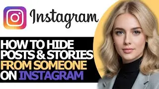 How to Safely Hide Posts and Stories from Someone on IG (ONLY WAY!)