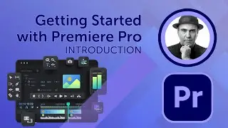 Getting Started with Adobe Premiere Pro | Introduction