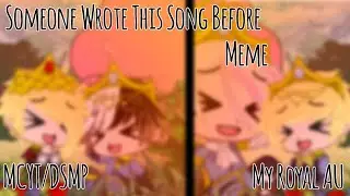 Someone Wrote This Song Before [] MCYT/DSMP [] My Royal AU [] Part 3 []