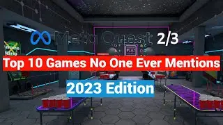Top 10 Meta / Oculus Quest 2 + 3 Games No One Ever Talks About - 2023 Edition!