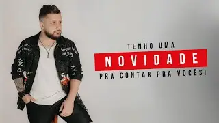 Tenho uma Novidade pra Contar pra Vocês!