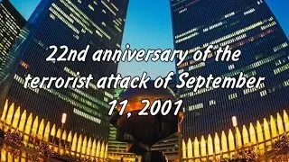 22nd anniversary of the terrorist attack of September 11, 2001